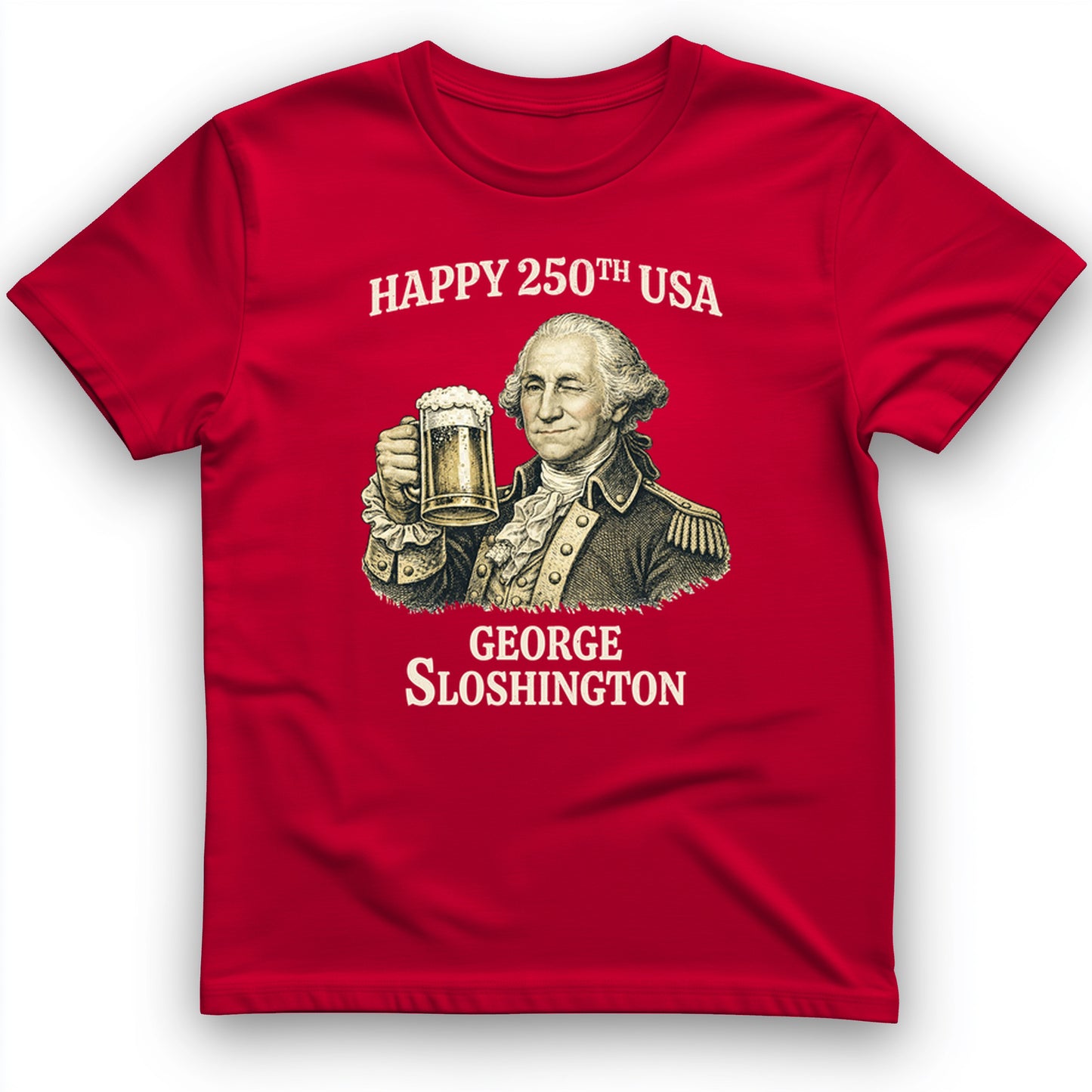 George Sloshington 250th T-Shirt