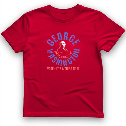 George Washington For President T-Shirt