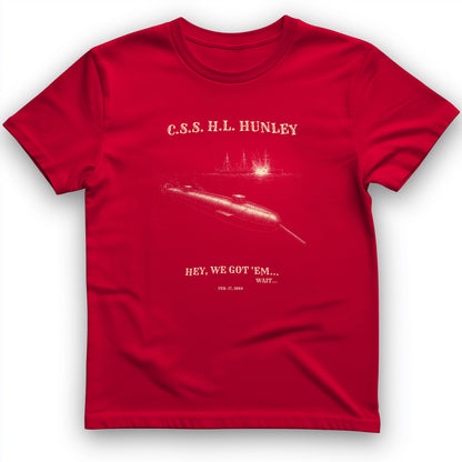 HL Hunley We Got Em T-Shirt