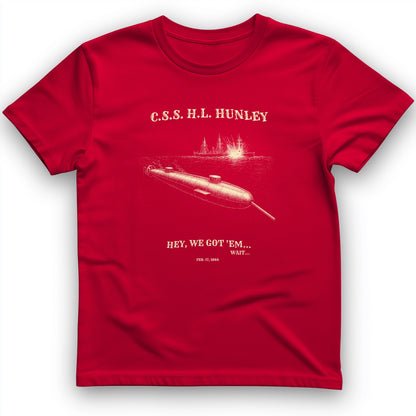 HL Hunley We Got Em T-Shirt
