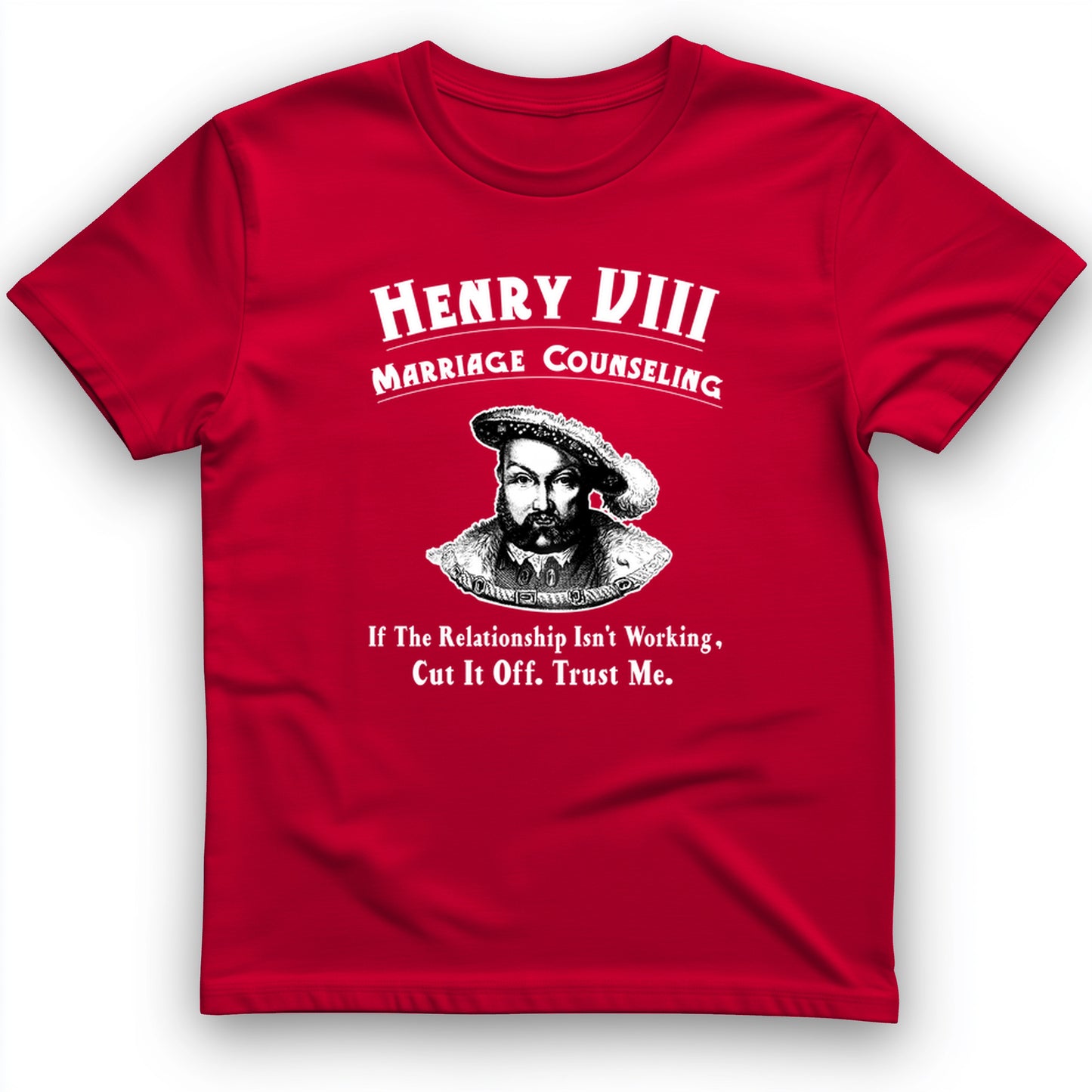 Henry VIII Cut It Off T- Shirt