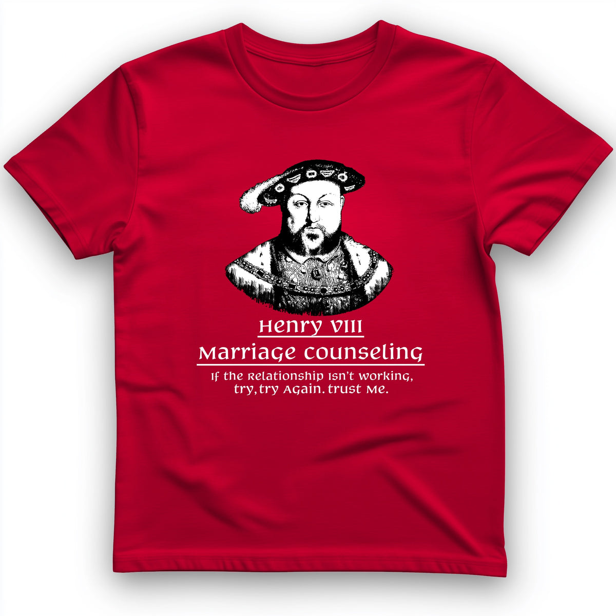 Henry VIII Try Again T-Shirt