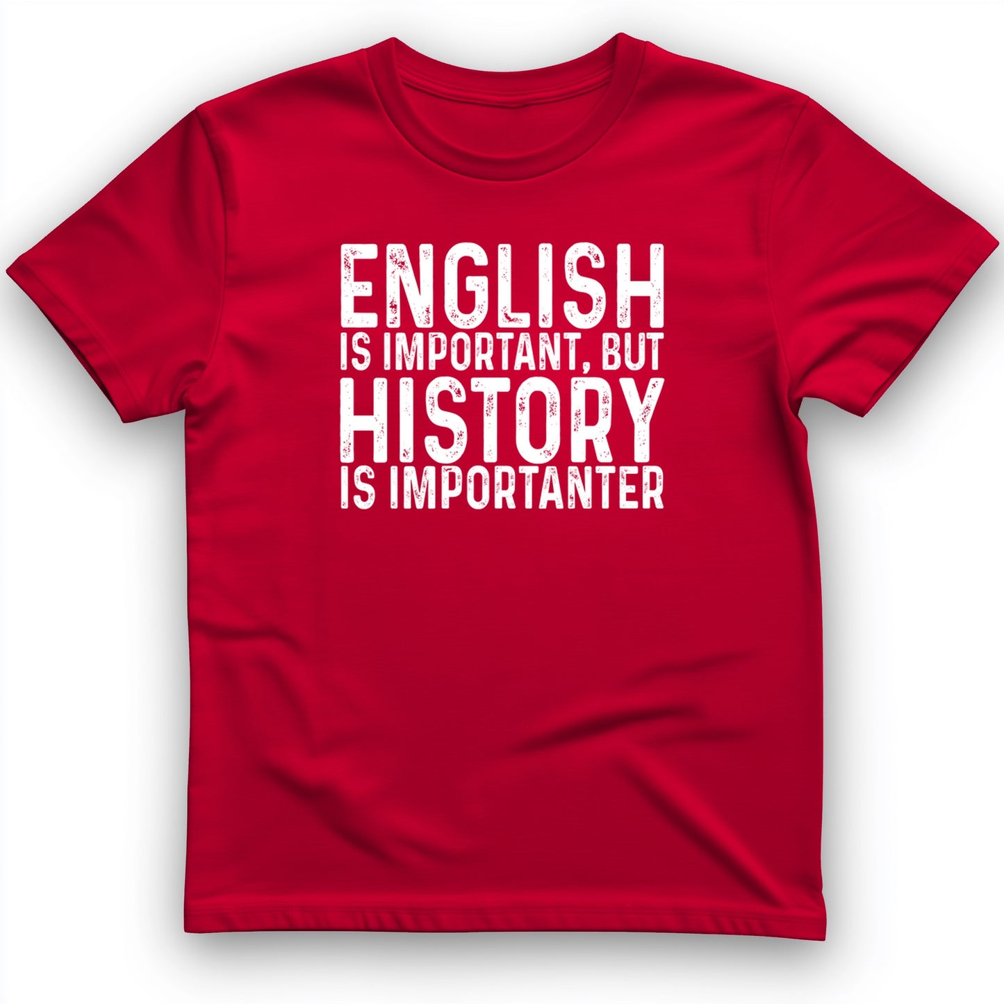 History Is Importanter T-Shirt