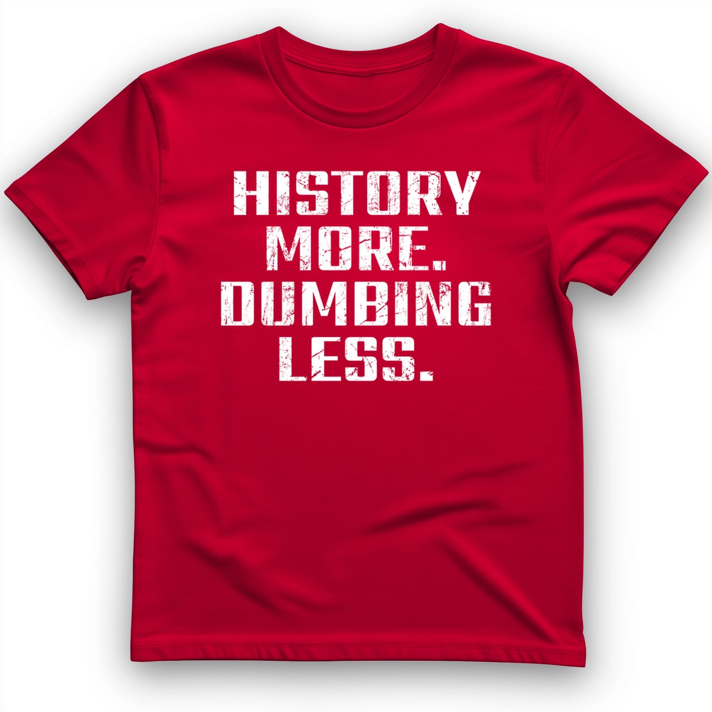 History More Dumbing Less T-Shirt