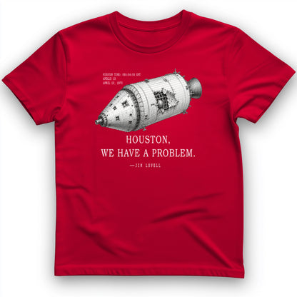 Houston We Have a Problem T-Shirt