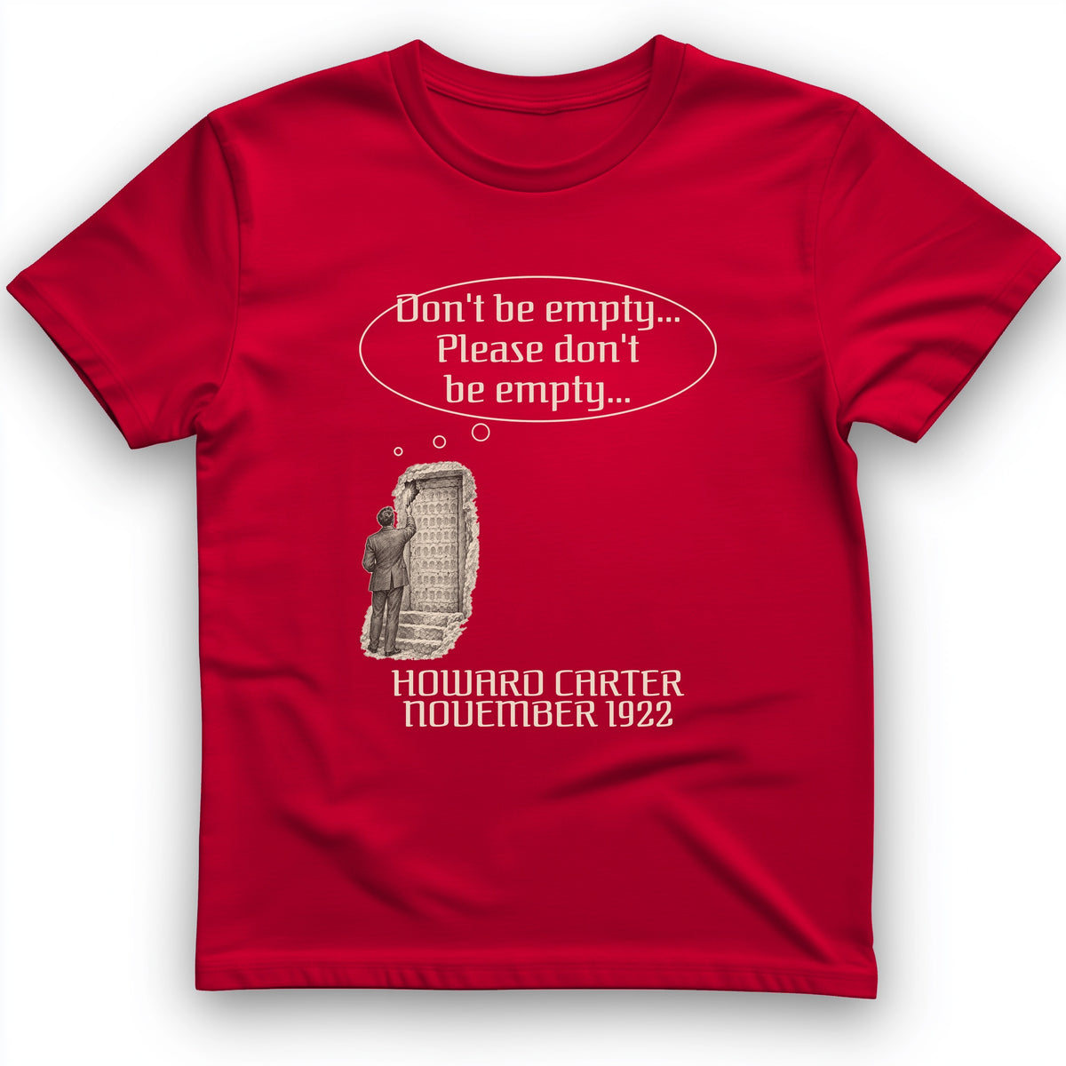Howard Carter Dont Be Empty T-Shirt