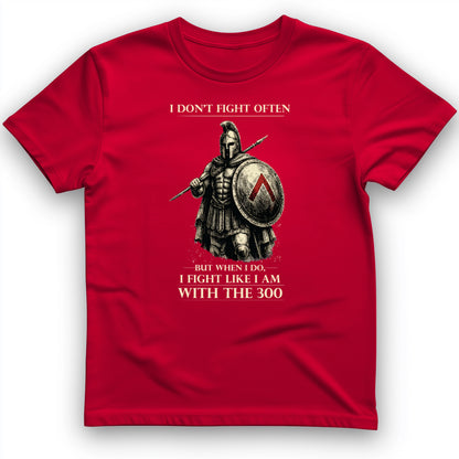I Don't Fight Often T-Shirt