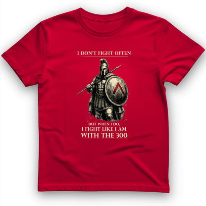 I Don't Fight Often T-Shirt