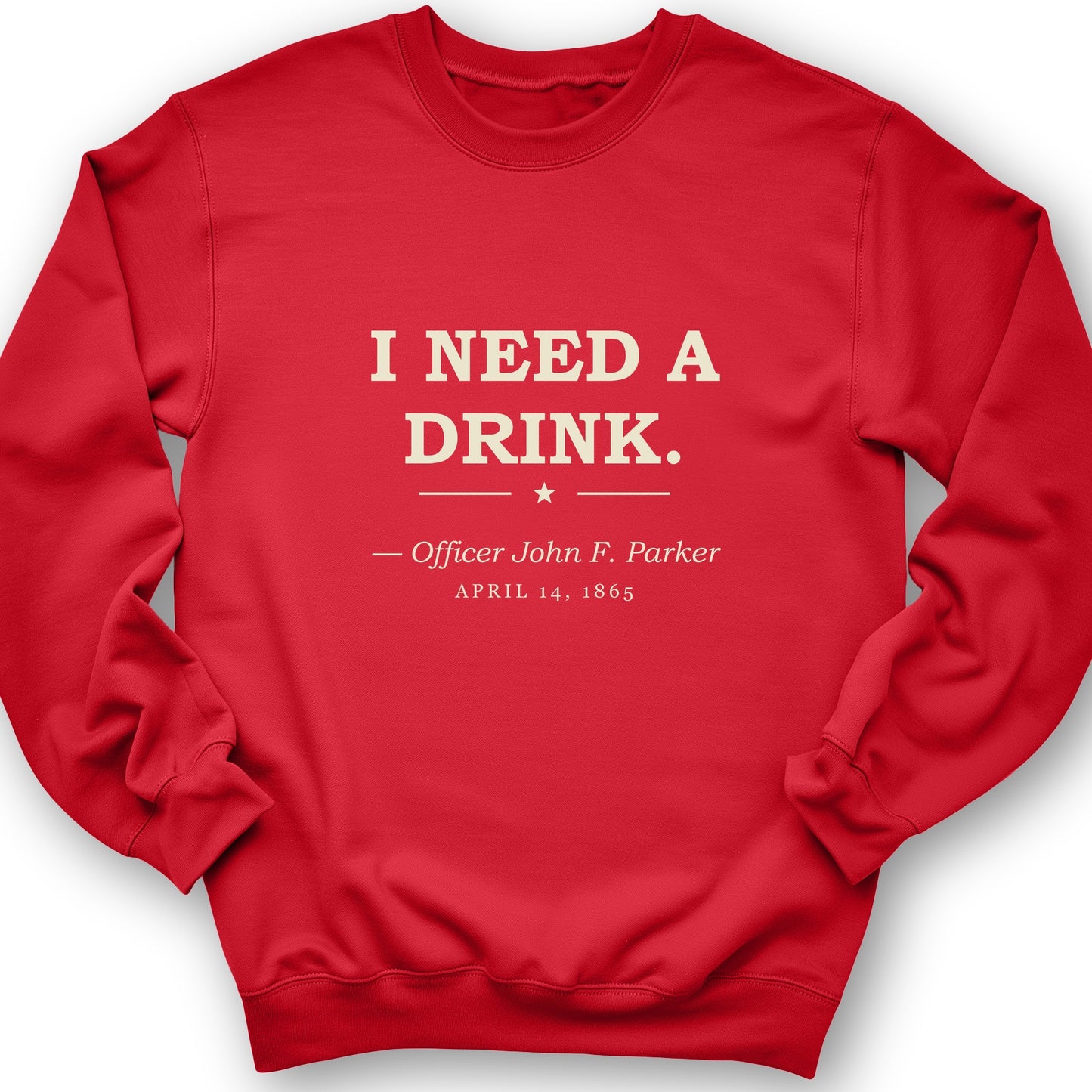 I Need a Drink Sweatshirt
