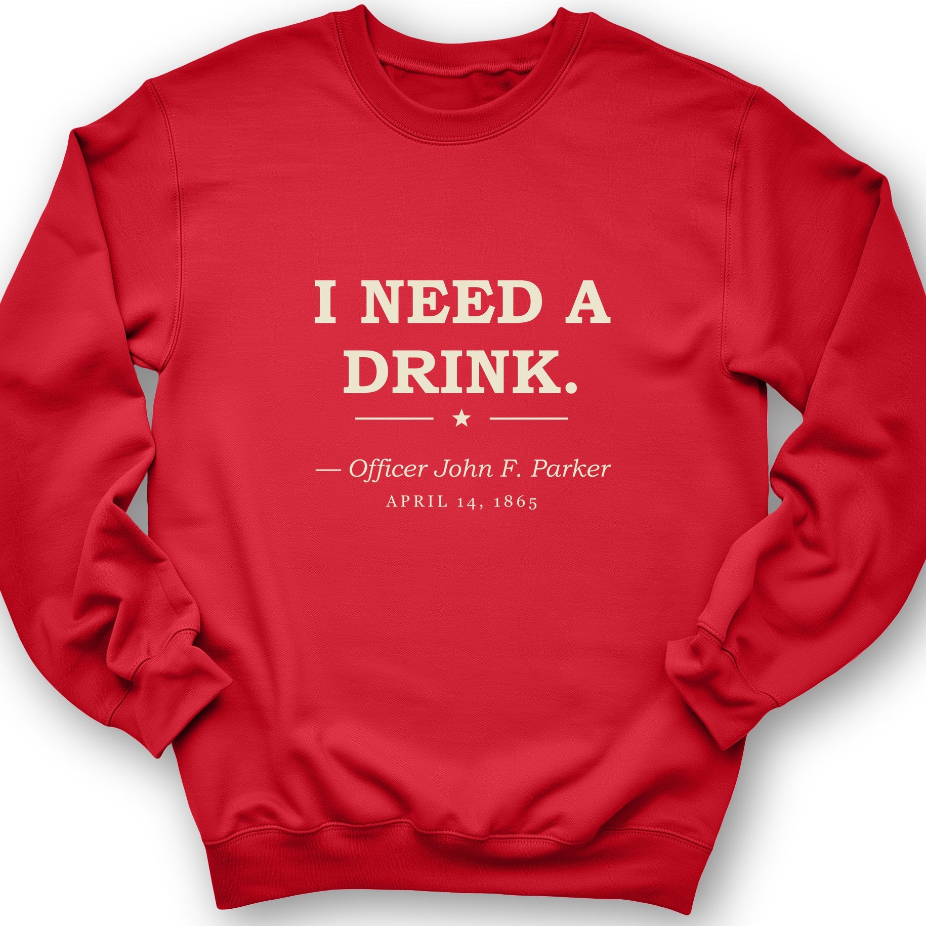 I Need a Drink Sweatshirt