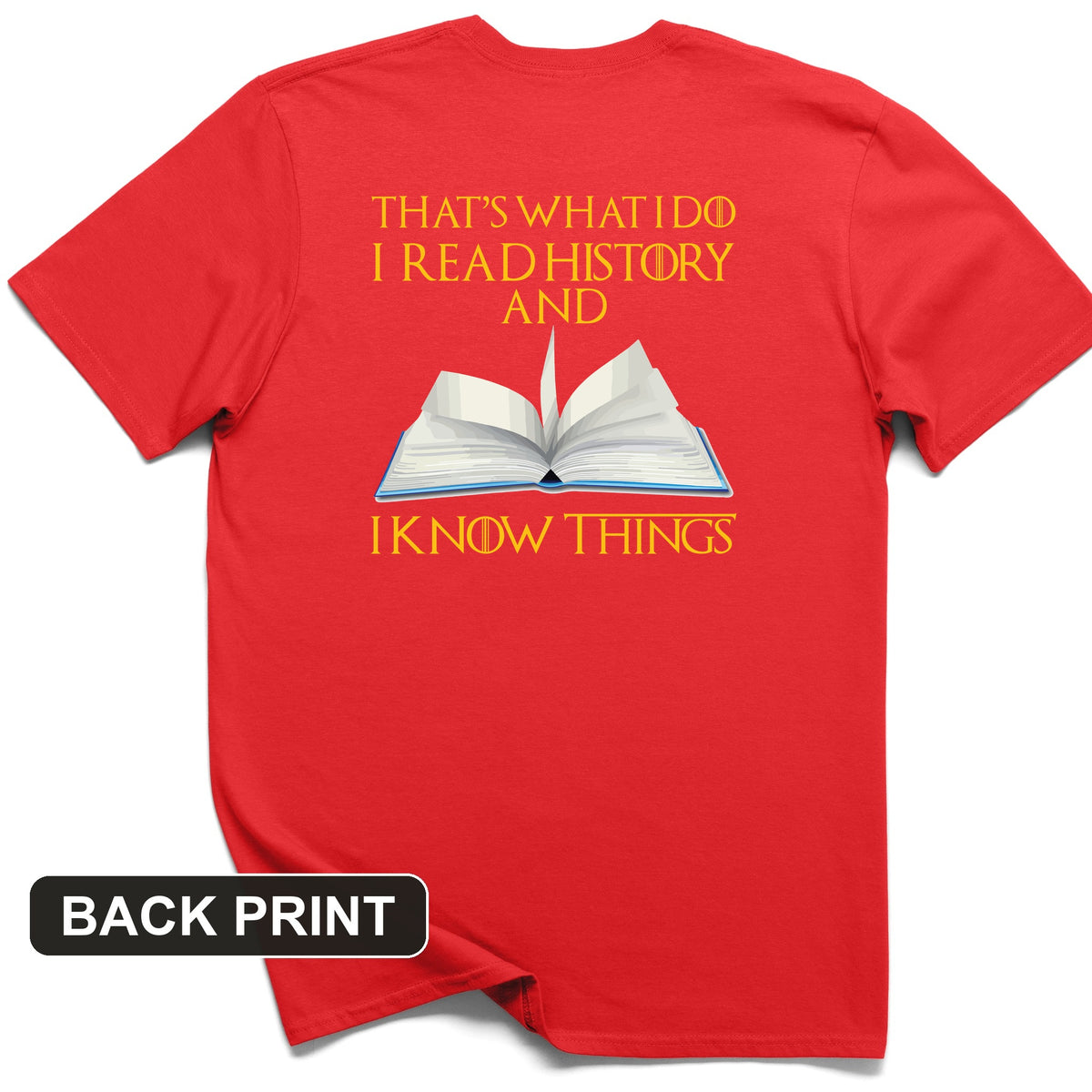 I Read History Back Print T-Shirt