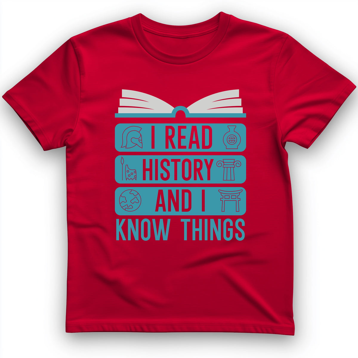 I Read History And Know Things T-Shirt