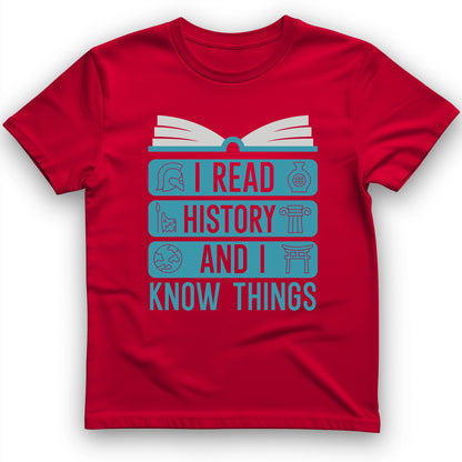 I Read History And Know Things T-Shirt