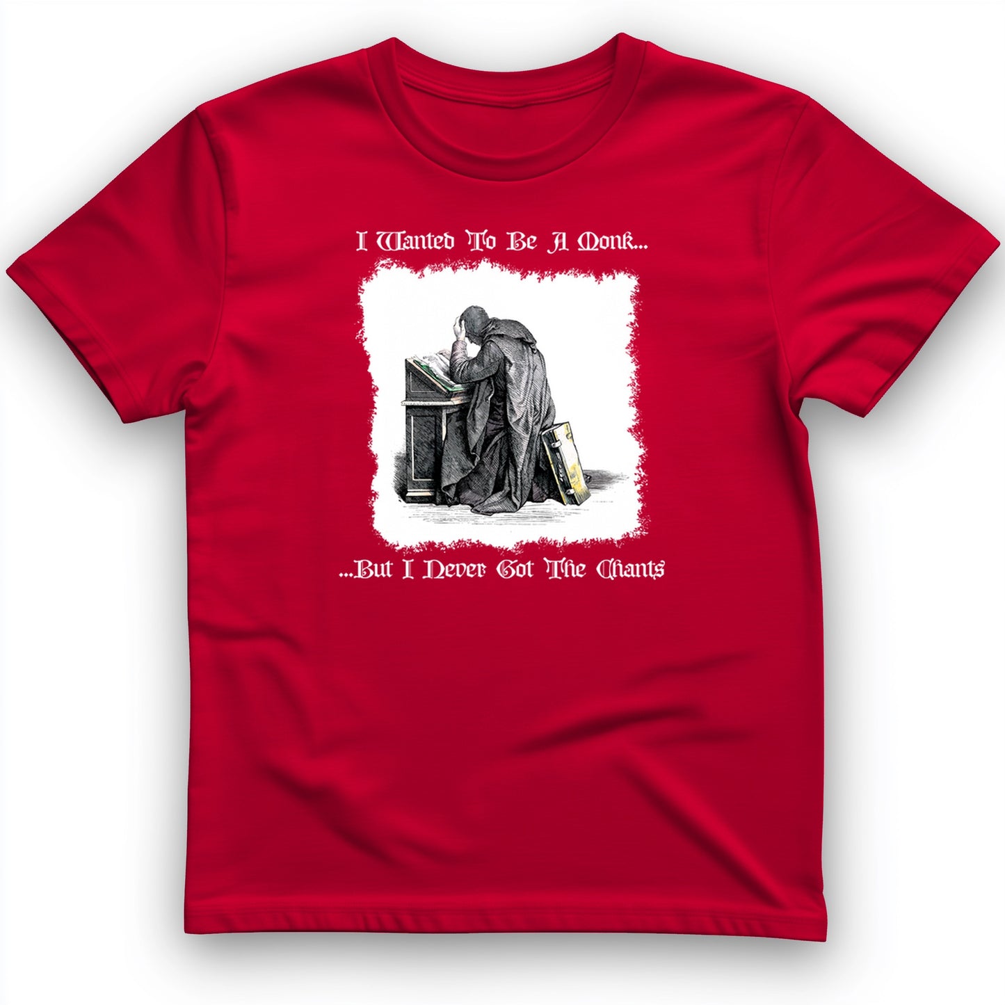 I Wanted To Be A Monk T-Shirt