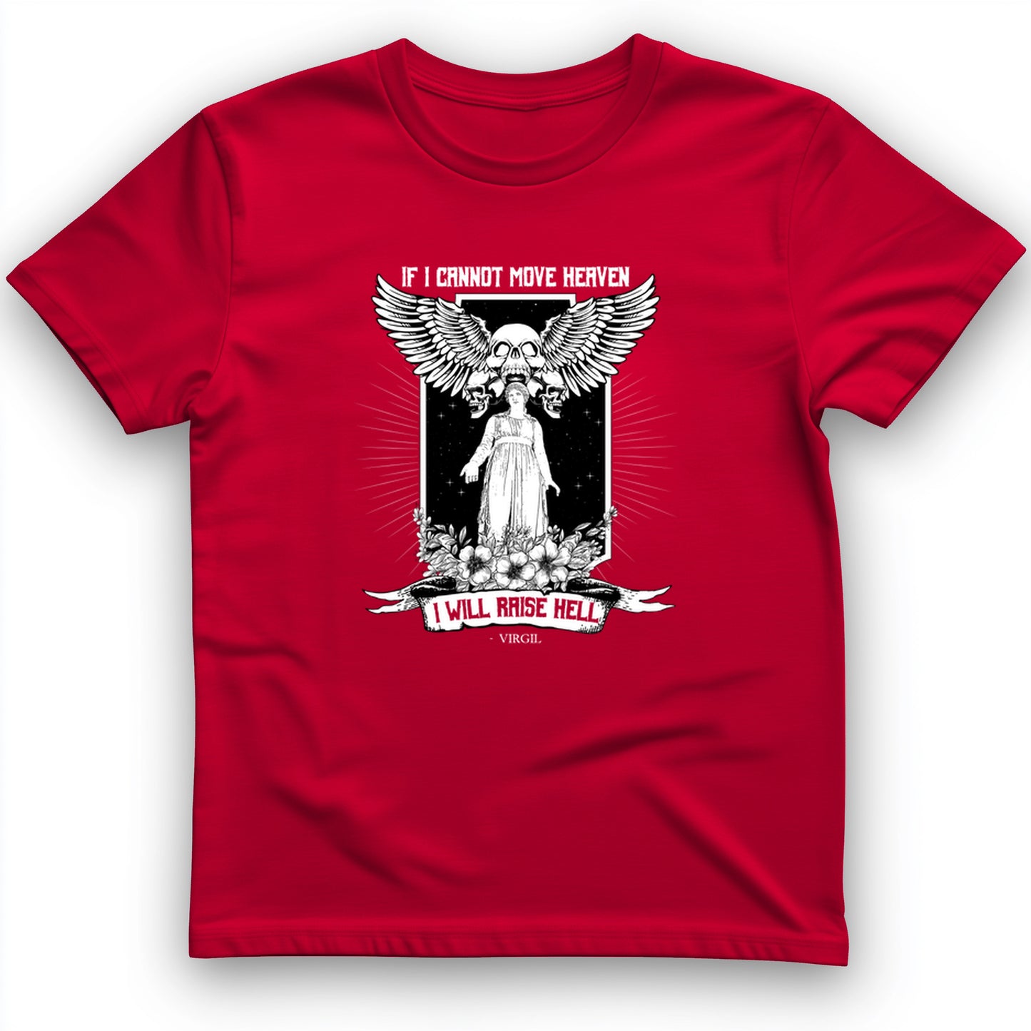If I Cannot Move Heaven T-Shirt