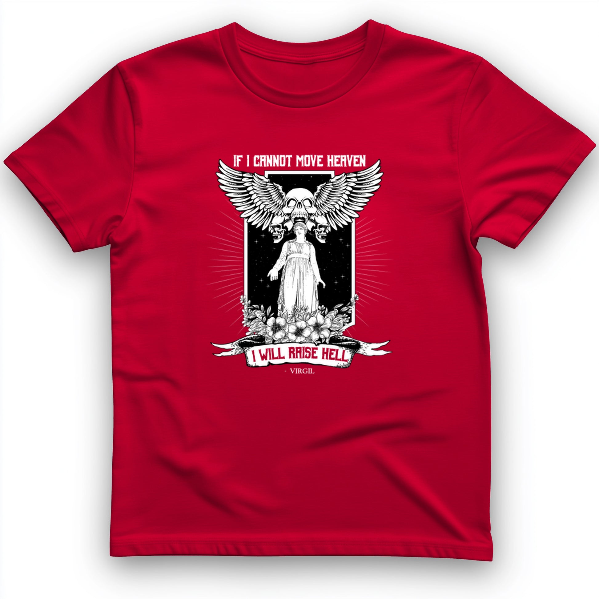 If I Cannot Move Heaven T-Shirt