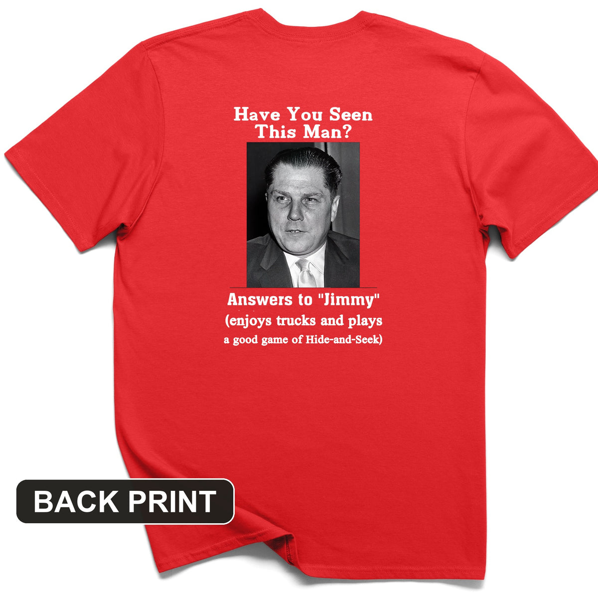 Jimmy Hoffa Back Print T-Shirt