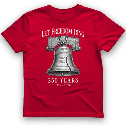 Let Freedom Ring 250 T-Shirt