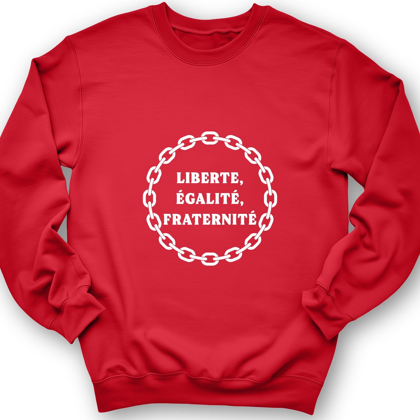Liberte Egalite Fraternite Sweatshirt
