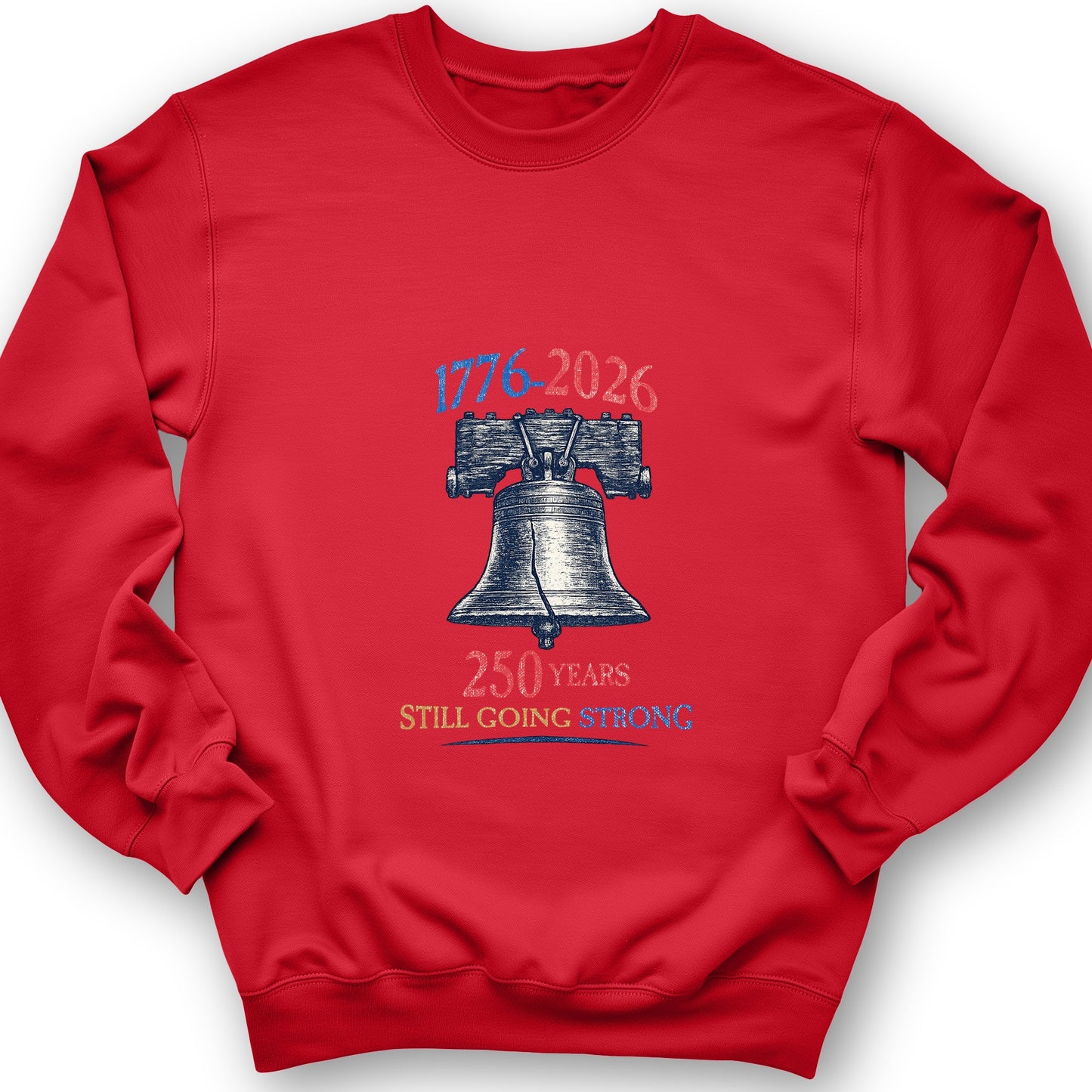 Liberty Bell 250th Sweatshirt