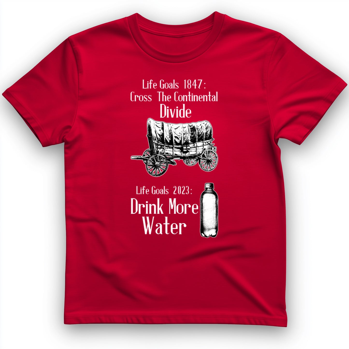 Life Goals T-Shirt