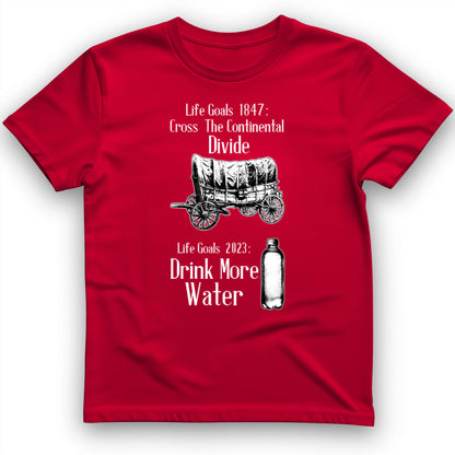 Life Goals T-Shirt