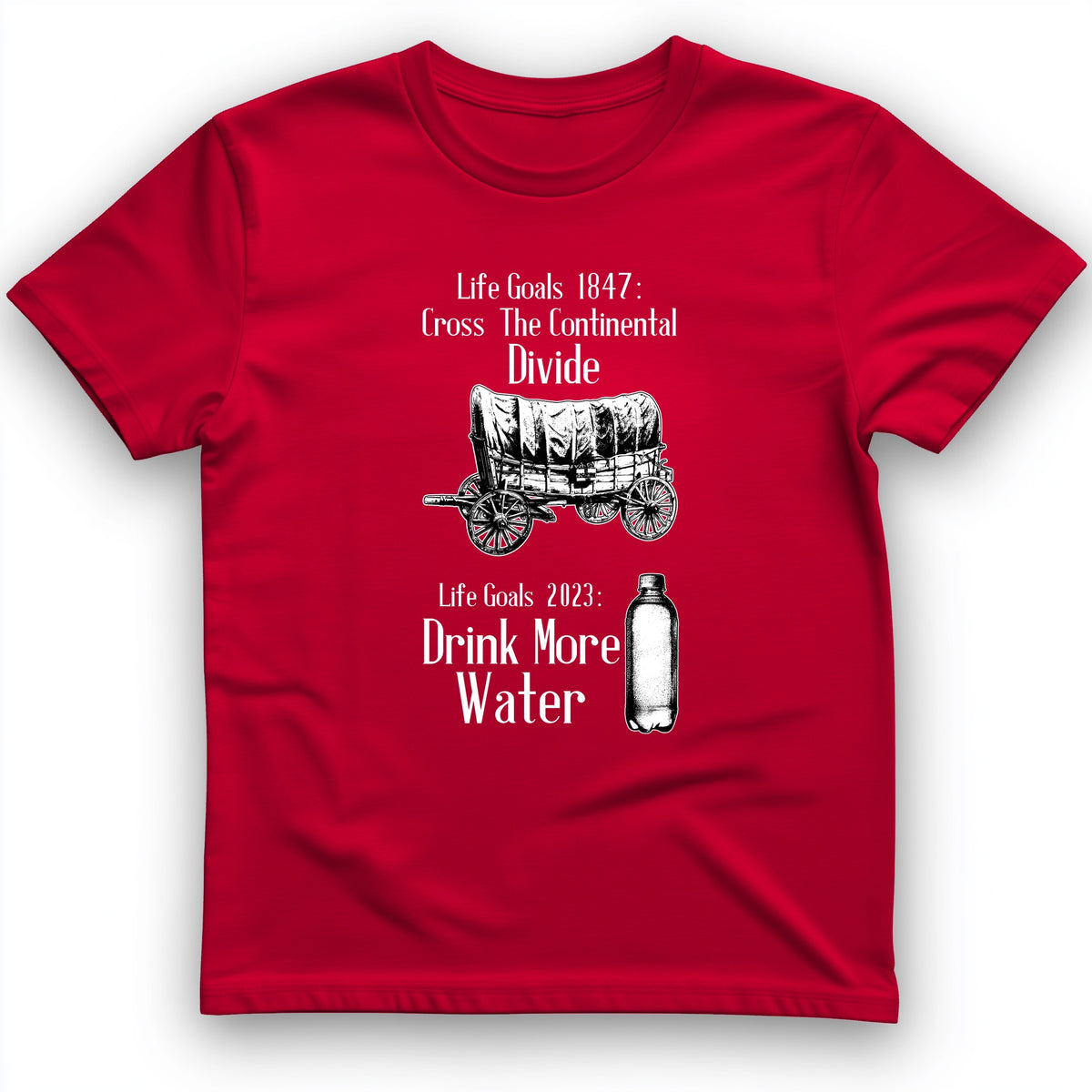 Life Goals T-Shirt