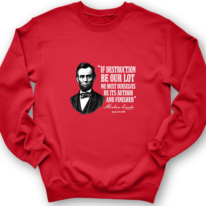 Lincoln If Destruction Be Our Lot Sweatshirt