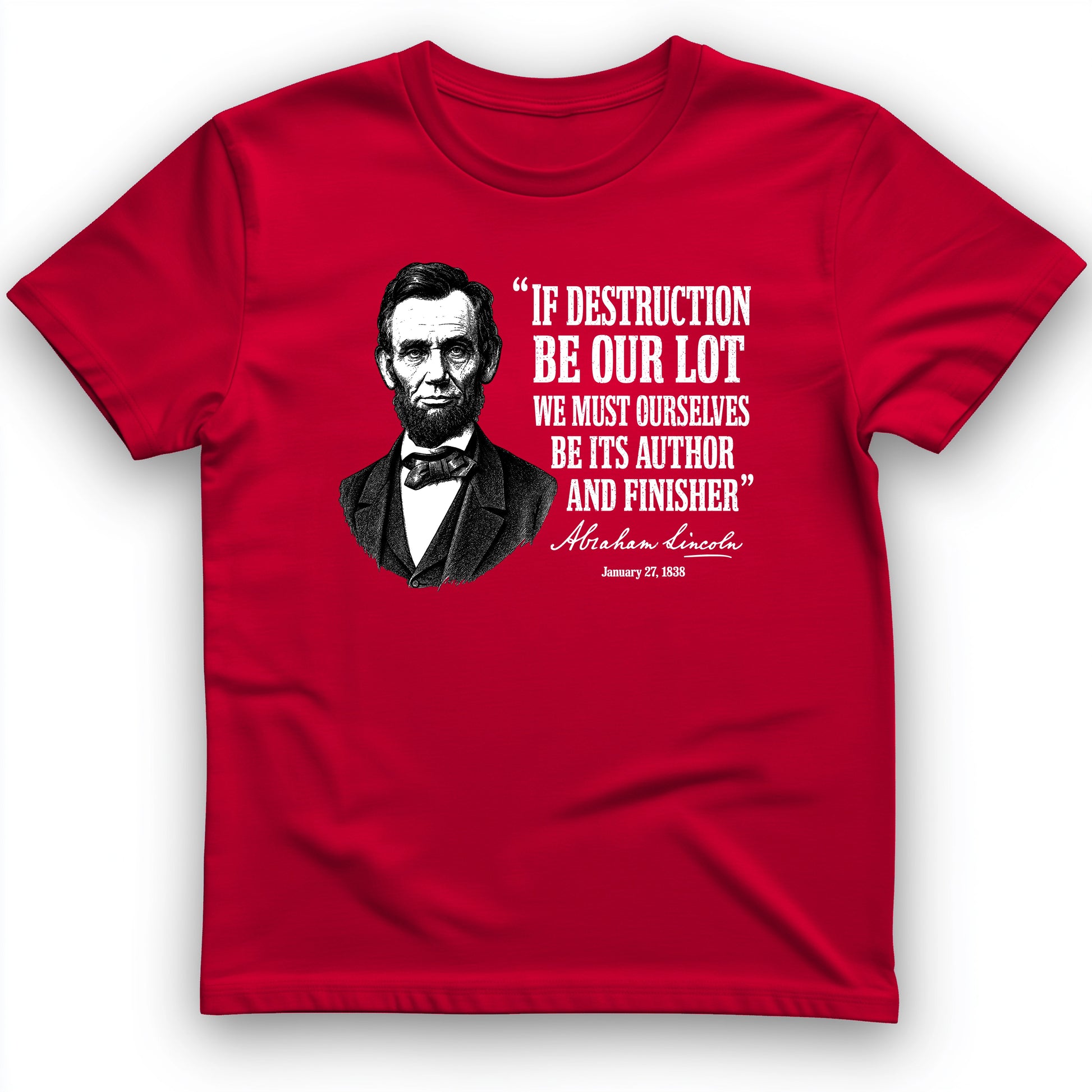 Lincoln If Destruction Be Our Lot T-Shirt