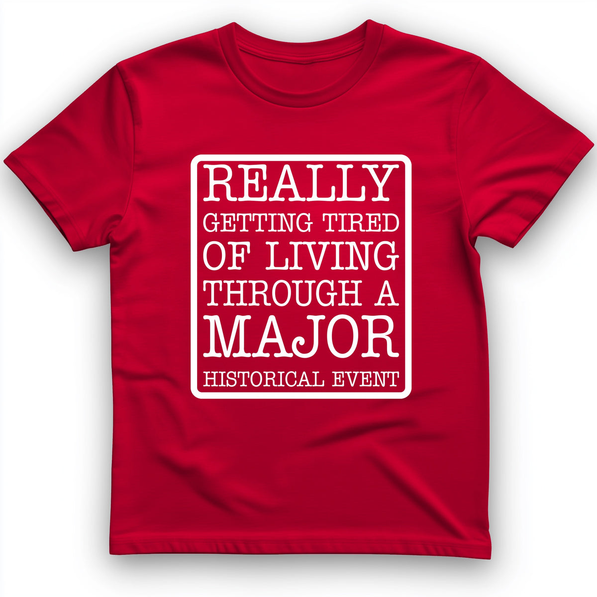 Major Historical Event T-Shirt