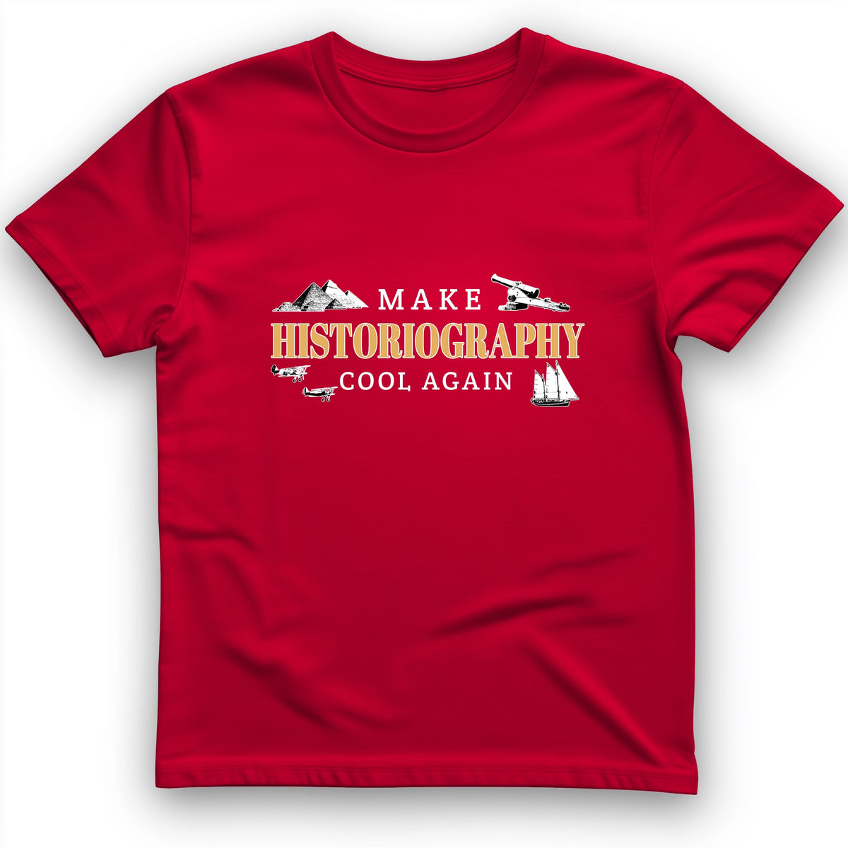 Make Historiography Cool Again T-Shirt