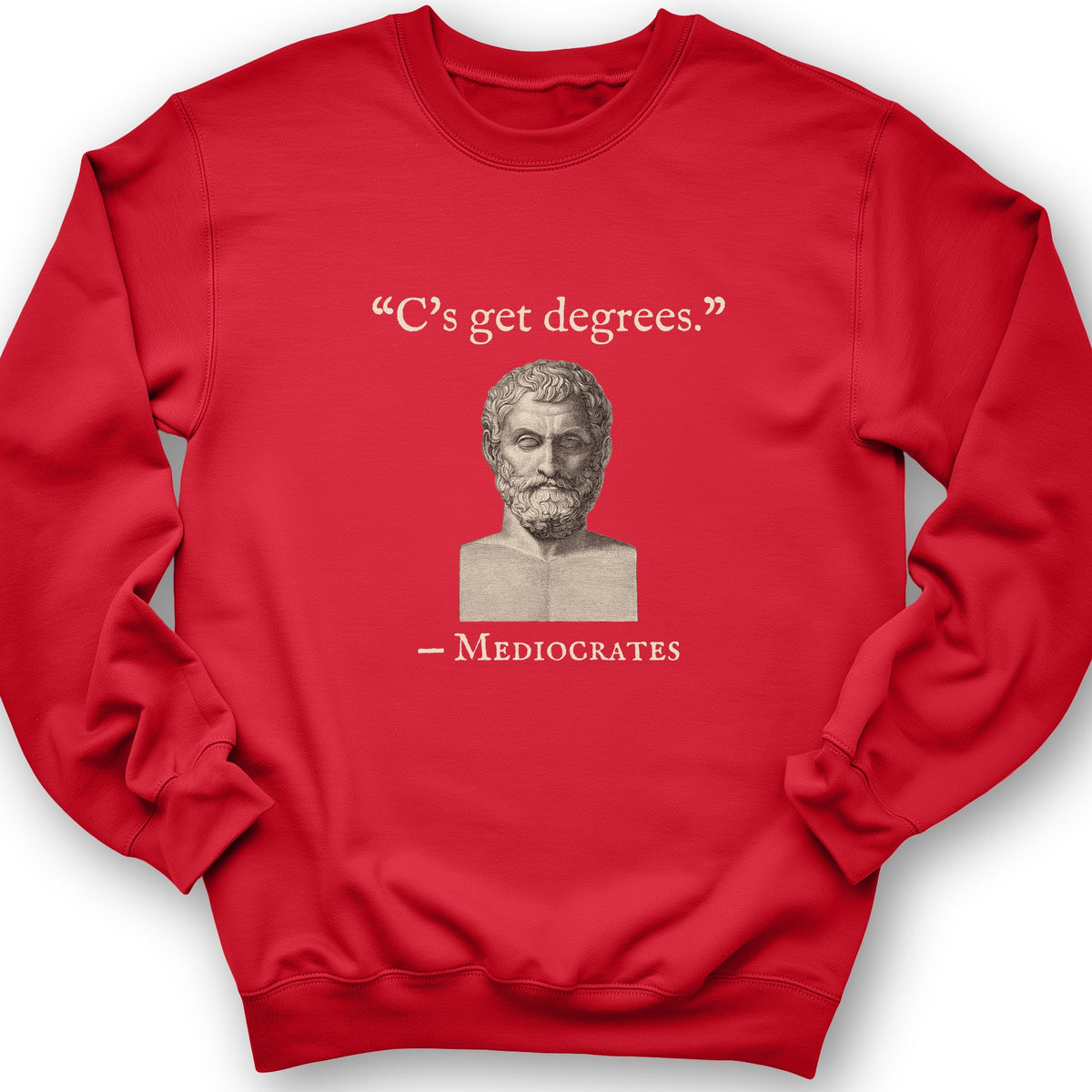 Mediocrates Cs Get Degrees Crewneck