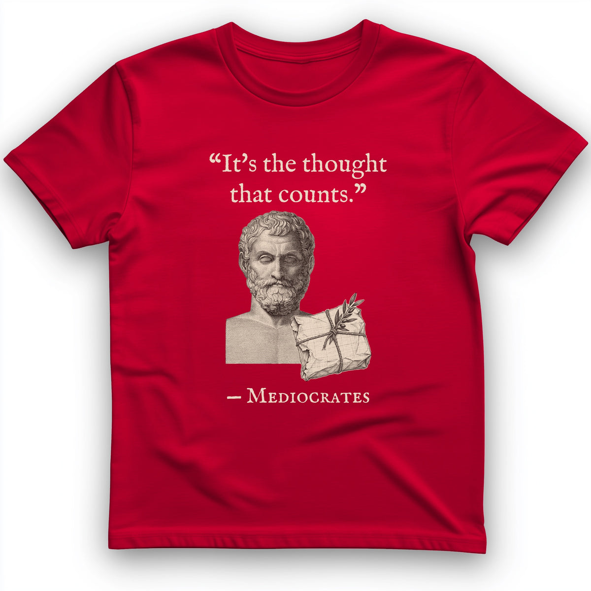 Mediocrates Its The Thought That Counts T-Shirt
