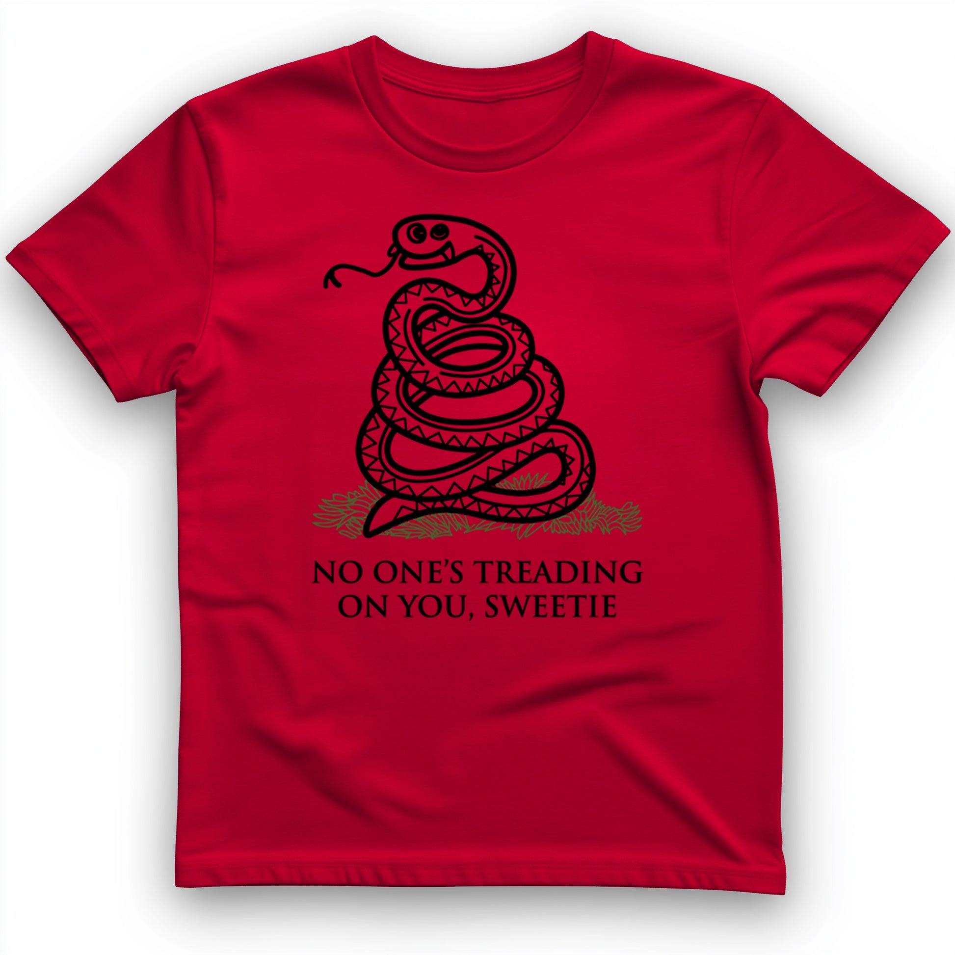 No One's Treading On You, Sweetie T-Shirt