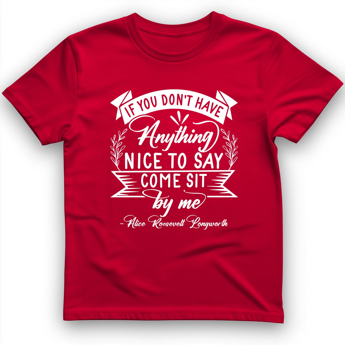 Nothing Nice To Say T-Shirt