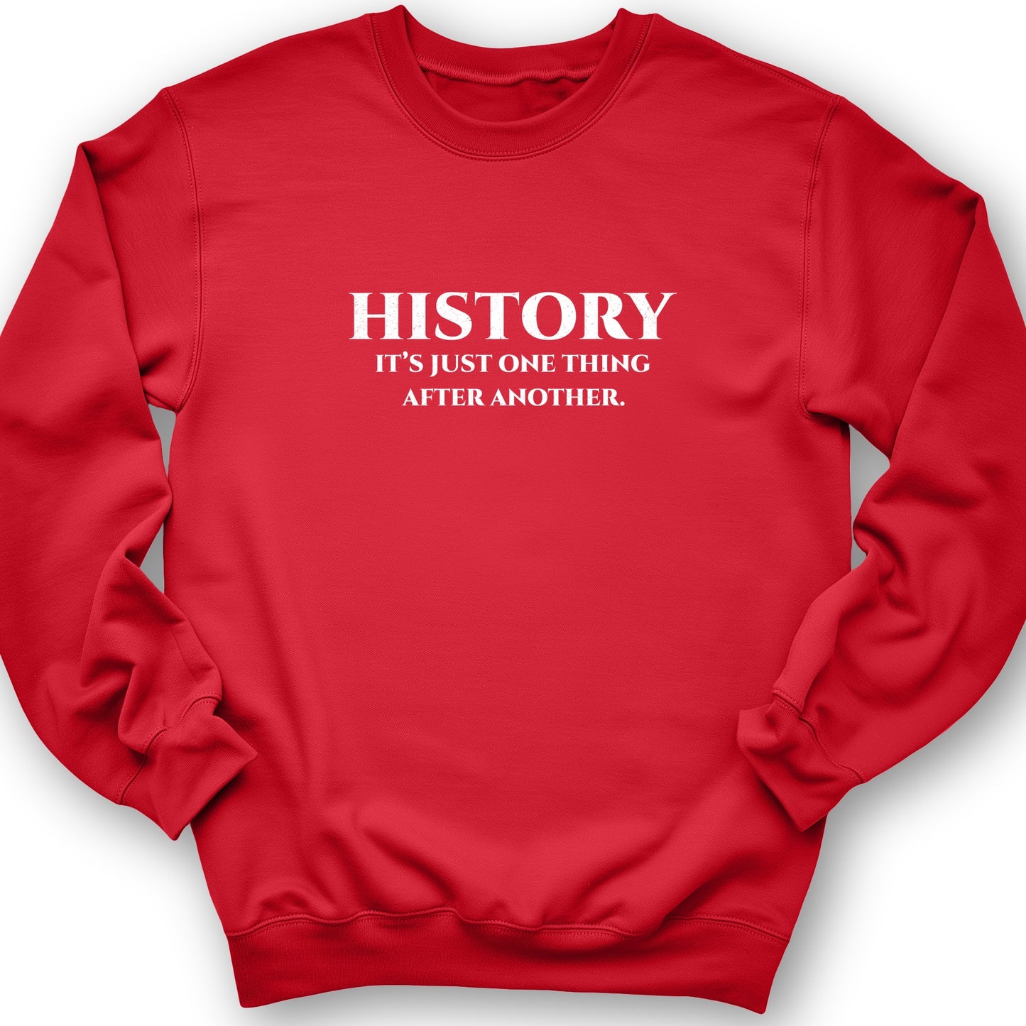 One Thing After Another Sweatshirt