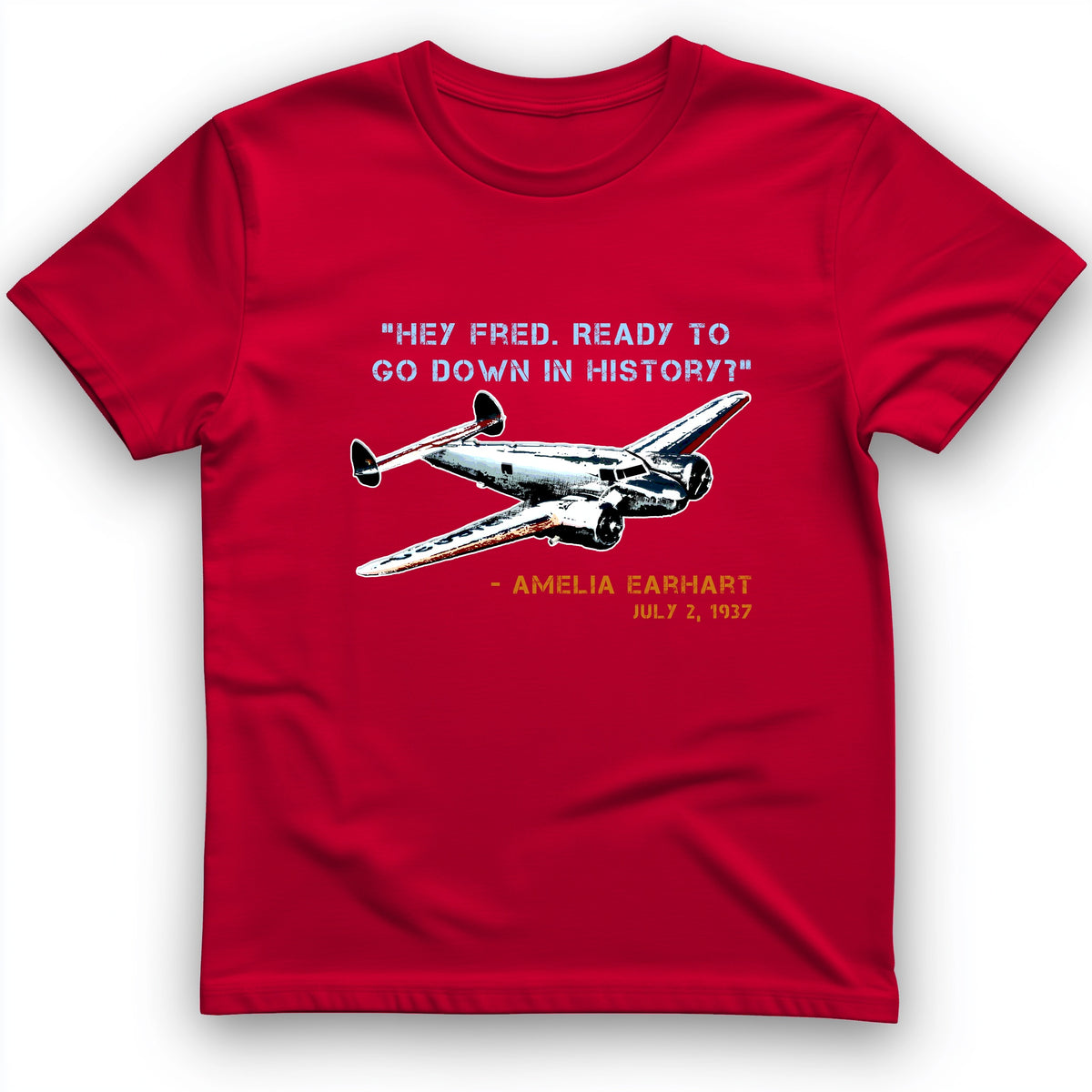 Ready To Go Down In History T-Shirt