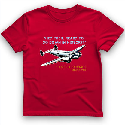 Ready To Go Down In History T-Shirt