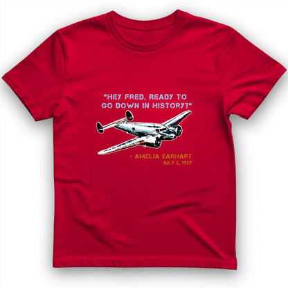 Ready To Go Down In History T- Shirt