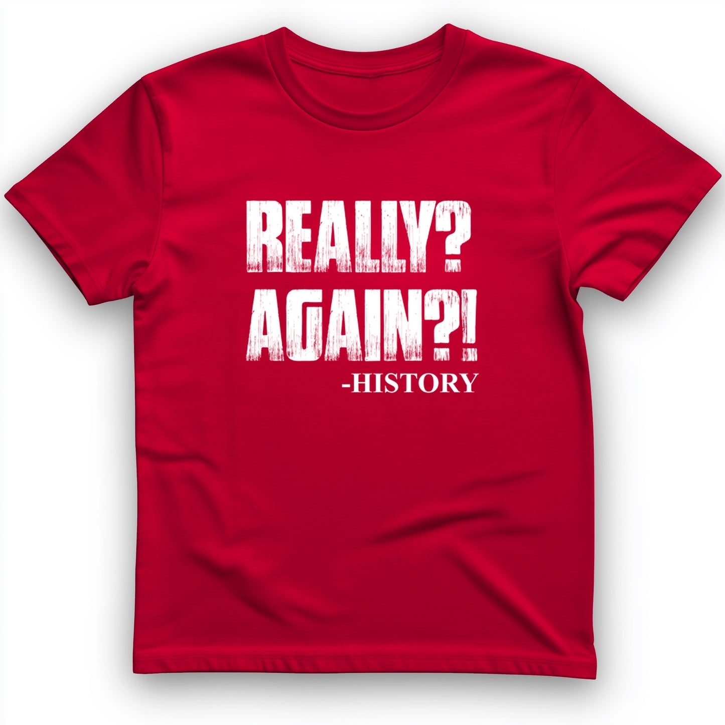 Really? Again? T-Shirt