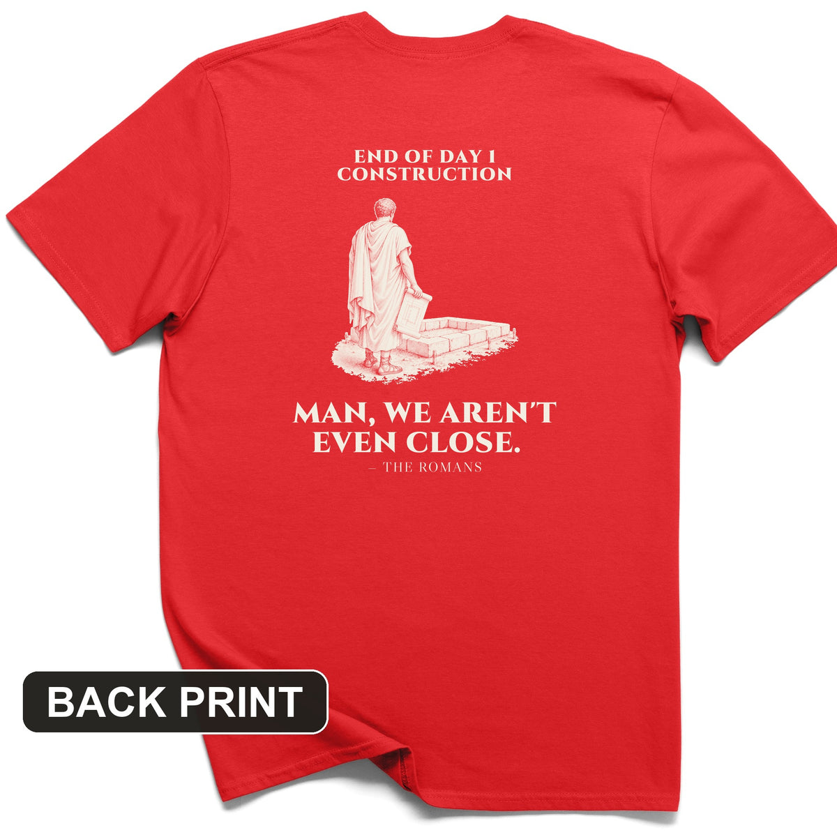 Rome Wasn't Built in a Day Back Print T-Shirt