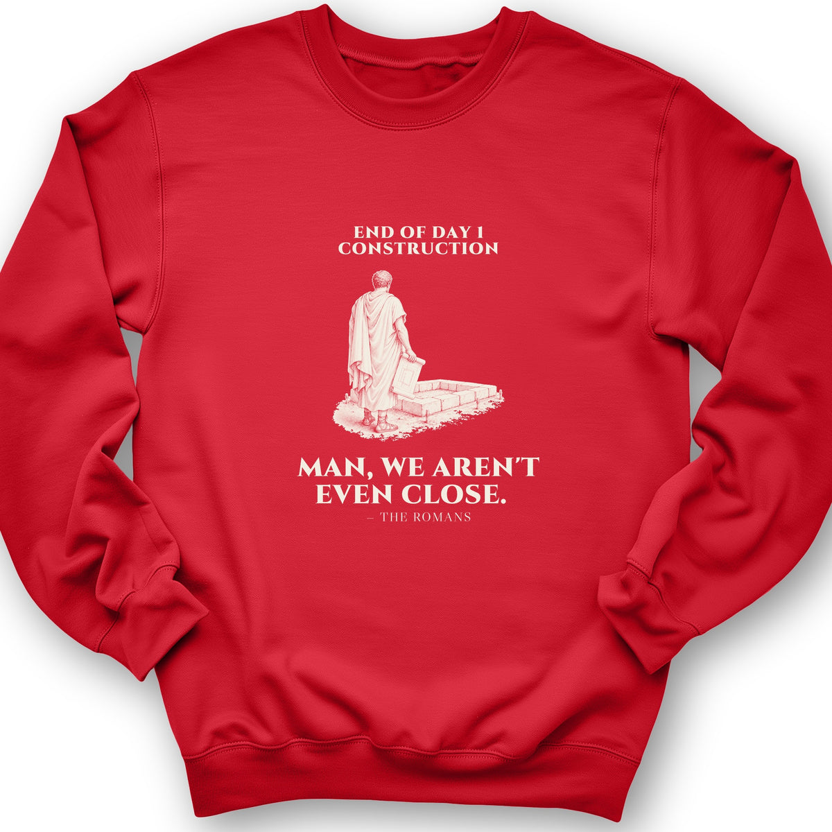 Rome Wasn't Built in a Day Crewneck