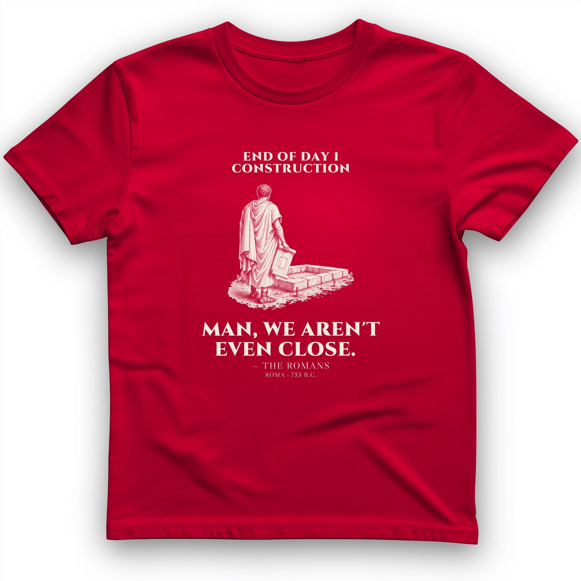 Rome Wasnt Built In A Day T-Shirt