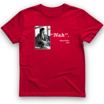 Rosa Parks "Nah" T-Shirt