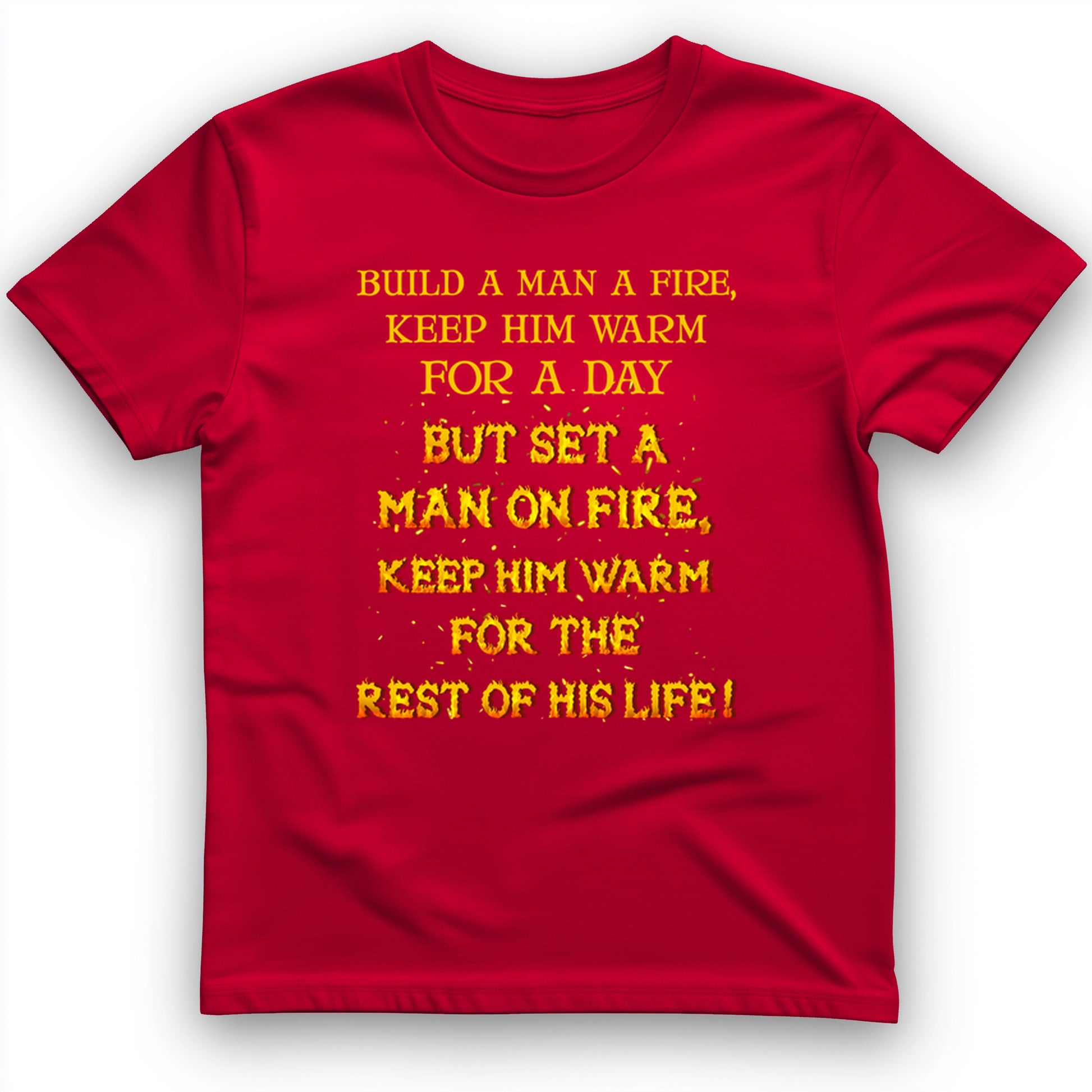 Set a Man on Fire T-Shirt