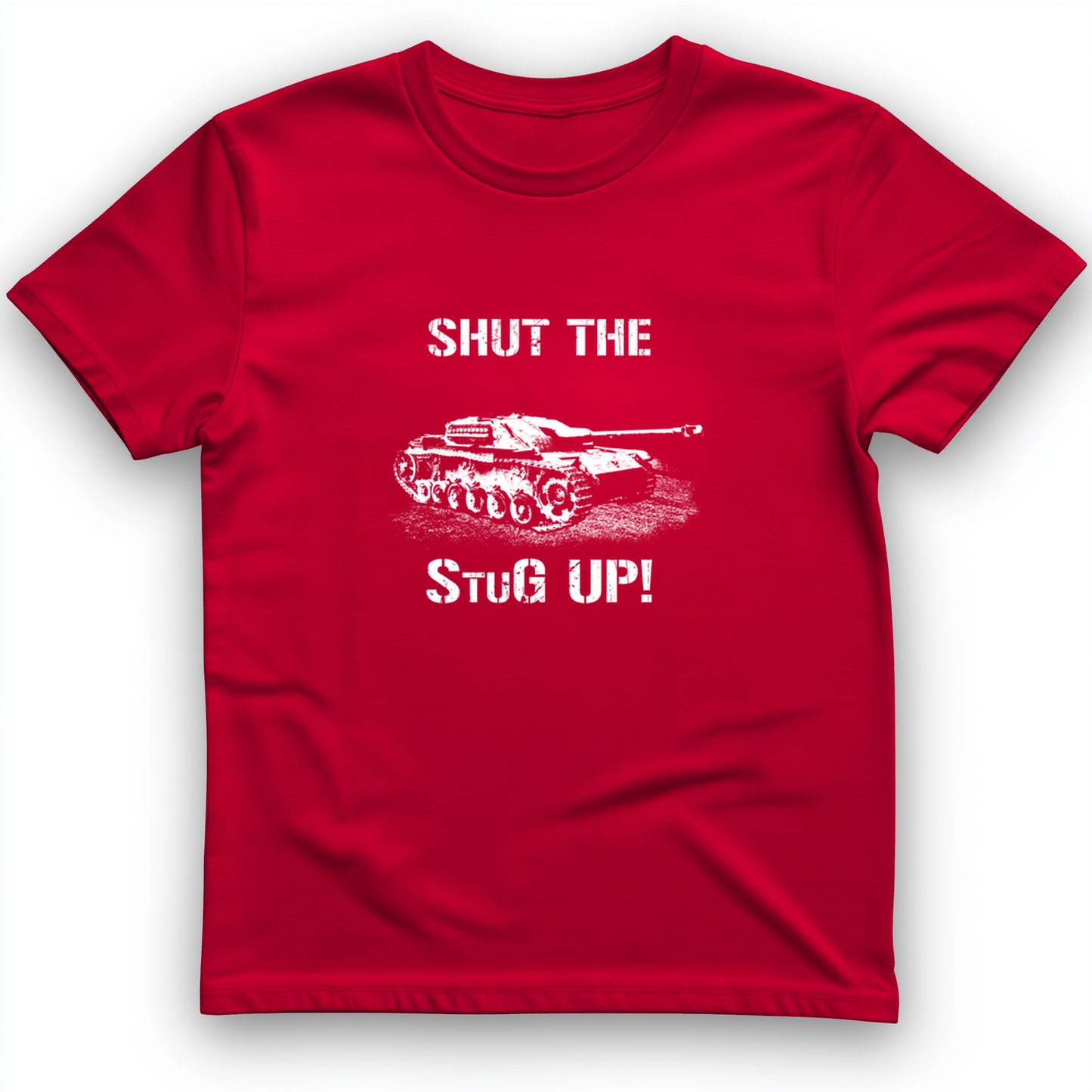 Shut The StuG Up T- Shirt