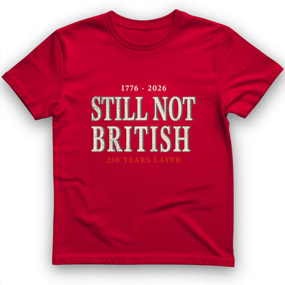 Still Not British T-Shirt