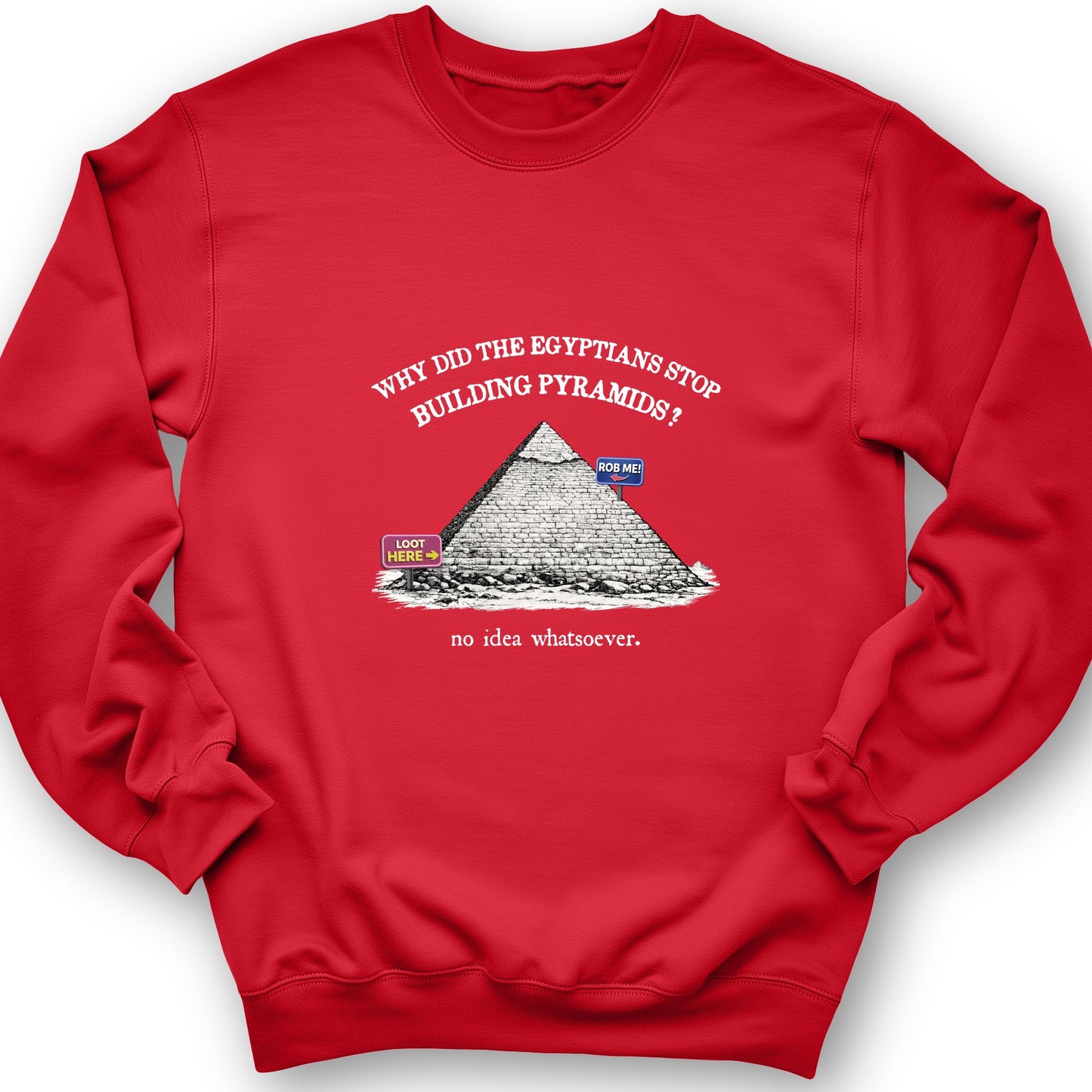 Stop Building Pyramids Sweatshirt