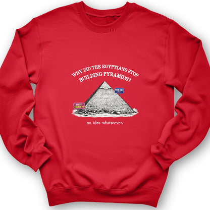 Stop Building Pyramids Sweatshirt