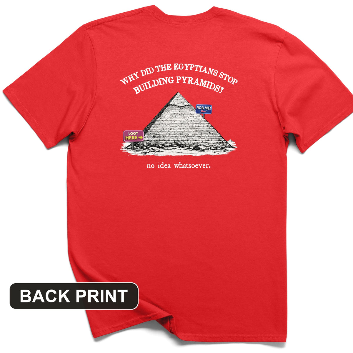 Stop Building Pyramids Back Print T-Shirt